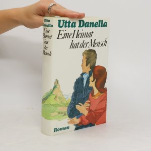 gebrauchtes Buch – Utta Danella – Eine Heimat hat der Mensch