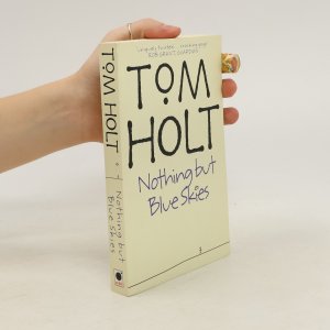 gebrauchtes Buch – Tom Holt – Nothing But Blue Skies