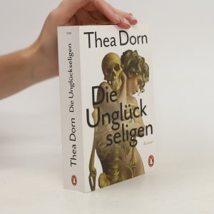 gebrauchtes Buch – Thea Dorn – Die Unglückseligen