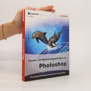 Ebenen- und Maskierungstechniken mit Photoshop