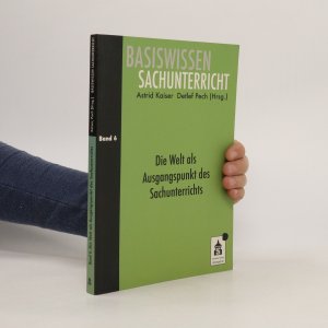 gebrauchtes Buch – Astrid Kaiser – Die Welt als Ausgangspunkt des Sachunterrichts