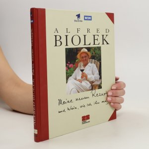 gebrauchtes Buch – Alfred Biolek – Meine neuen Rezepte und Wein, wie ich ihn mag