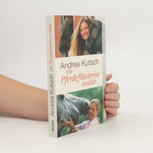 gebrauchtes Buch – Andrea Kutsch – Die Pferdeflüsterin erzählt