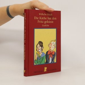 gebrauchtes Buch – Wilhelm Busch – Die Käthe hat den Fritz geküsst