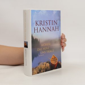 gebrauchtes Buch – Kristin Hannah – Wohin das Herz uns Trägt