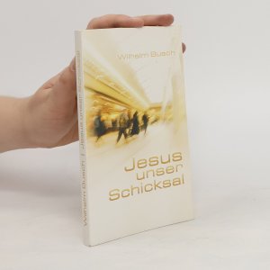 gebrauchtes Buch – Wilhelm Busch – Jesus unser Schicksal