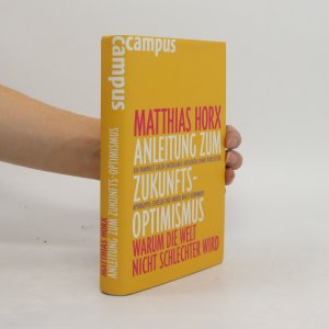 gebrauchtes Buch – Matthias Horx – Anleitung zum Zukunfts-Optimismus