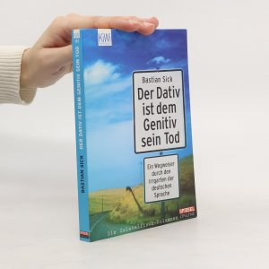 gebrauchtes Buch – Bastian Sick – Der Dativ ist dem Genitiv sein Tod. Ein Wegweiser durch den Irrgarten der deutschen Sprache