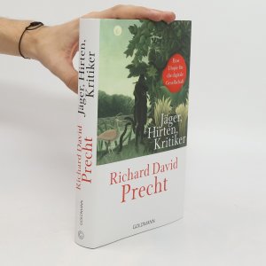 gebrauchtes Buch – Richard David Precht – Jäger, Hirten, Kritiker