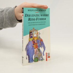 gebrauchtes Buch – Wolfgang Körner – Der einzig wahre Reise-Führer