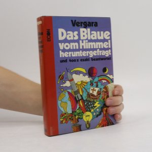 gebrauchtes Buch – William C. Vergara – Das Blaue vom Himmel heruntergefragt und vierhundertmal exakt beantwortet