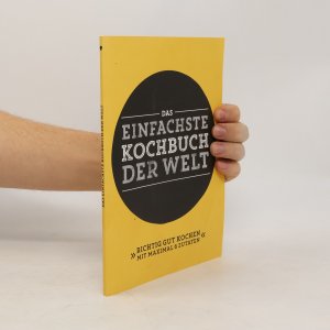 Das Einfachste Kochbuch der Welt