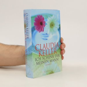 gebrauchtes Buch – Claudia Keller – Ich schenk dir meinen Mann