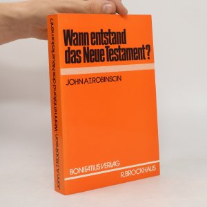 Wann entstand das Neue Testament?