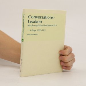 Conversations-Lexikon oder kurzgefaßtes Handwörterbuch