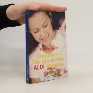 gebrauchtes Buch – Wolfgang Elsner – Fatburner - die 100 besten ALDI-Rezepte