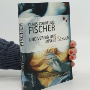 gebrauchtes Buch – Claus Cornelius Fischer – Und vergib uns unsere Schuld