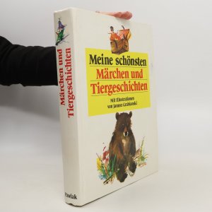 Meine schönsten Märchen und Tiergeschichten