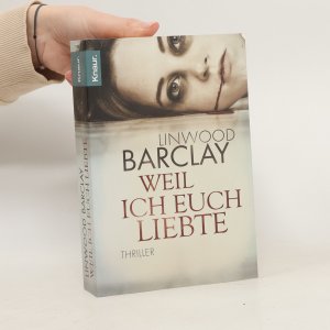 gebrauchtes Buch – Linwood Barclay – Weil ich euch liebte