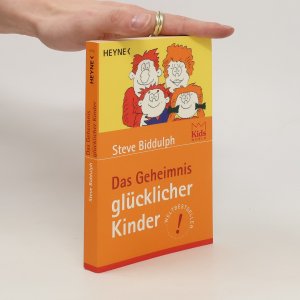 gebrauchtes Buch – Steve Biddulph – Das Geheimnis glücklicher Kinder