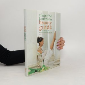 gebrauchtes Buch – Christine Kaufmann – Beauty Guide. Die Kunst der natürlichen Verjüngung