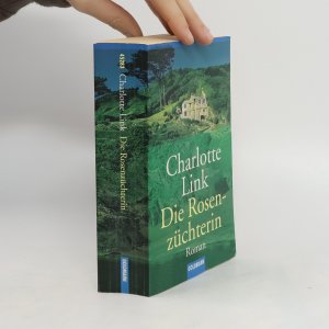 gebrauchtes Buch – Charlotte Link – Die Rosenzüchterin