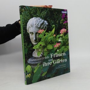 gebrauchtes Buch – Eva Kohlrusch – Faszinierende Frauen und ihre Gärten