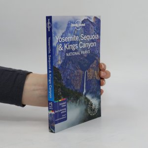 Lonely Planet Yosemite, Sequoia & Kings Canyon National Parks