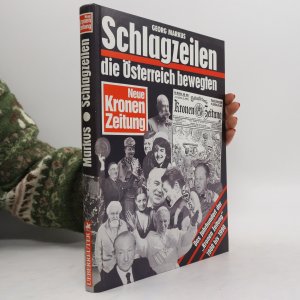 Schlagzeilen, die Österreich bewegten : Das Jahrhundert der "Kronen Zeitung" 1900-1990