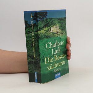 gebrauchtes Buch – Charlotte Link – Die Rosenzüchterin