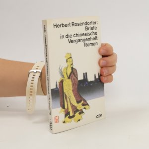 gebrauchtes Buch – Herbert Rosendorfer – Briefe in die chinesische Vergangenheit