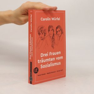 gebrauchtes Buch – Carolin Würfel – Drei Frauen träumten vom Sozialismus