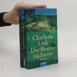 gebrauchtes Buch – Charlotte Link – Die Rosenzüchterin