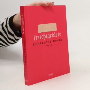 gebrauchtes Buch – Charlotte Roche – Feuchtgebiete : Roman