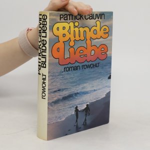 gebrauchtes Buch – Patrick Cauvin – Blinde Liebe.