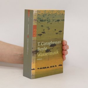 gebrauchtes Buch – T. C. Boyle – Wassermusik