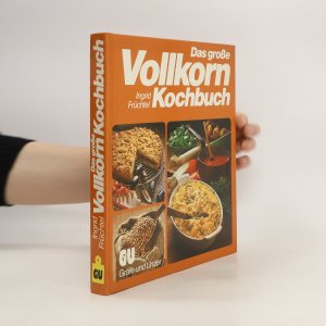 Das grosse Vollkorn-Kochbuch