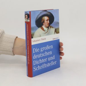 gebrauchtes Buch – Johannes Thiele – Die großen deutschen Dichter und Schriftsteller