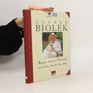 gebrauchtes Buch – Alfred Biolek – Meine neuen Rezepte und Wein, wie ich ihn mag