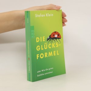 gebrauchtes Buch – Stefan Klein – Die Glücksformel oder wie die guten Gefühle entstehen