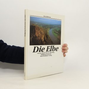 gebrauchtes Buch – Wolfgang Tschechne – Die Elbe von der Quelle bis zur Mündung