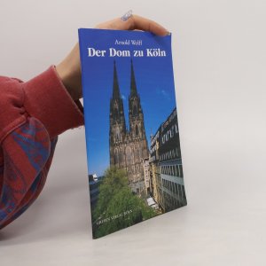 gebrauchtes Buch – Arnold Wolff – Der Dom zu Köln