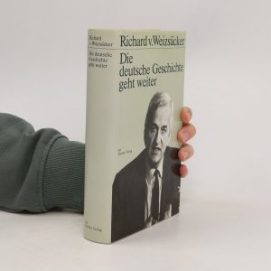 gebrauchtes Buch – Richard von Weizsäcker – Die deutsche Geschichte geht weiter