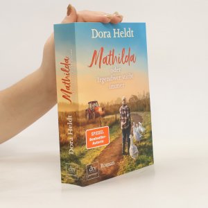 gebrauchtes Buch – Dora Heldt – Mathilda oder Irgendwer stirbt immer