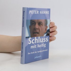 gebrauchtes Buch – Peter Hahne – Schluss mit lustig: Das Ende der Spassgesellschaft