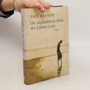 gebrauchtes Buch – Amy Bloom – Die unglaubliche Reise der Lillian Leyb