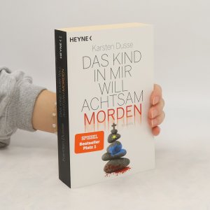 gebrauchtes Buch – Karsten Dusse – Das Kind in mir will achtsam morden