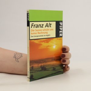 gebrauchtes Buch – Franz Alt – Die Sonne schickt uns keine Rechnung