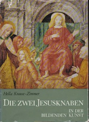 gebrauchtes Buch – Hella Krause-Zimmer – Die zwei Jesusknaben in der bildenden Kunst