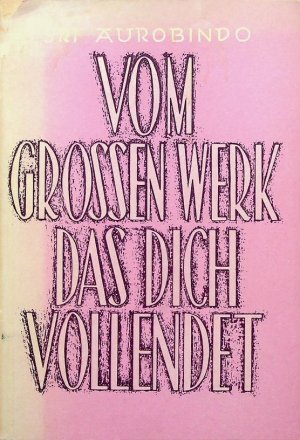 Vom grossen Werk das dich vollendet